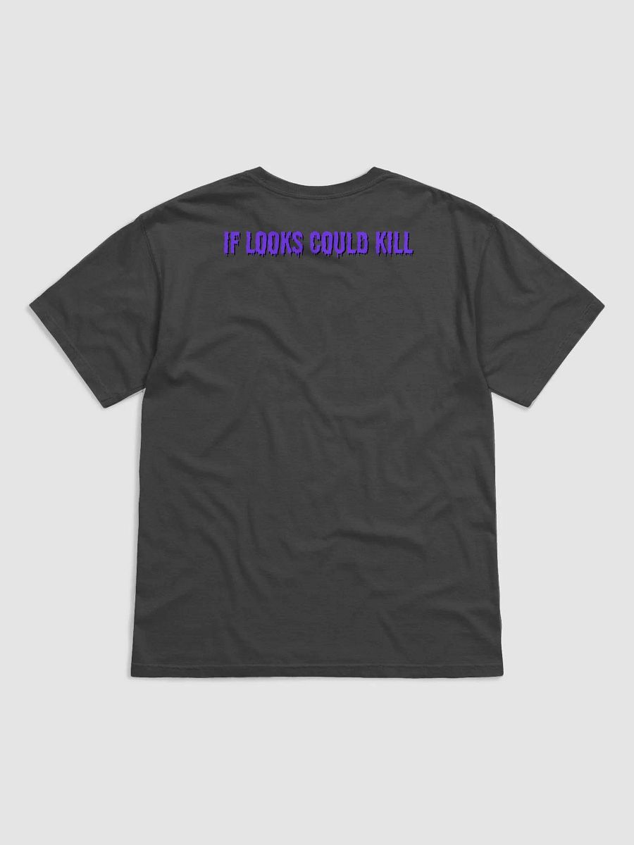 If looks could kill T-shirt product image (6)