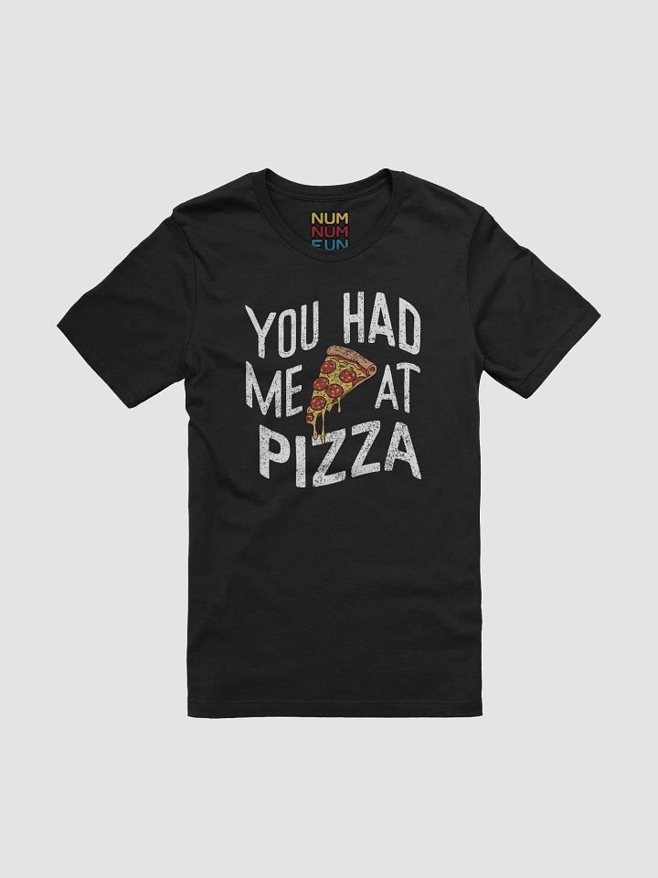 You had me at Pizza product image (1)