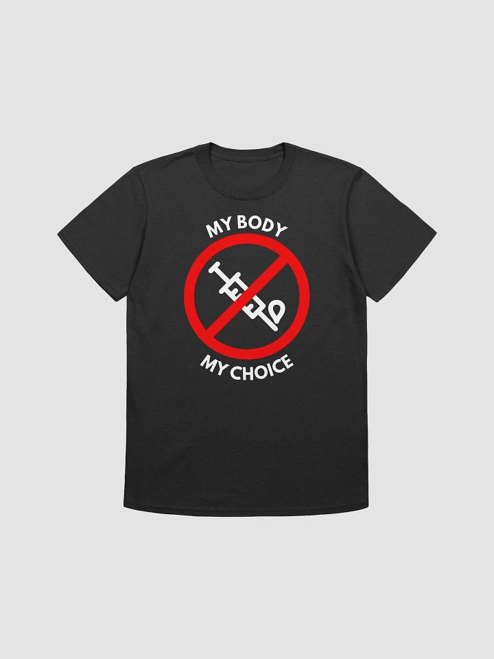 Anti-Mandate Statement - My Body My Choice Unisex T-Shirt product image (1)