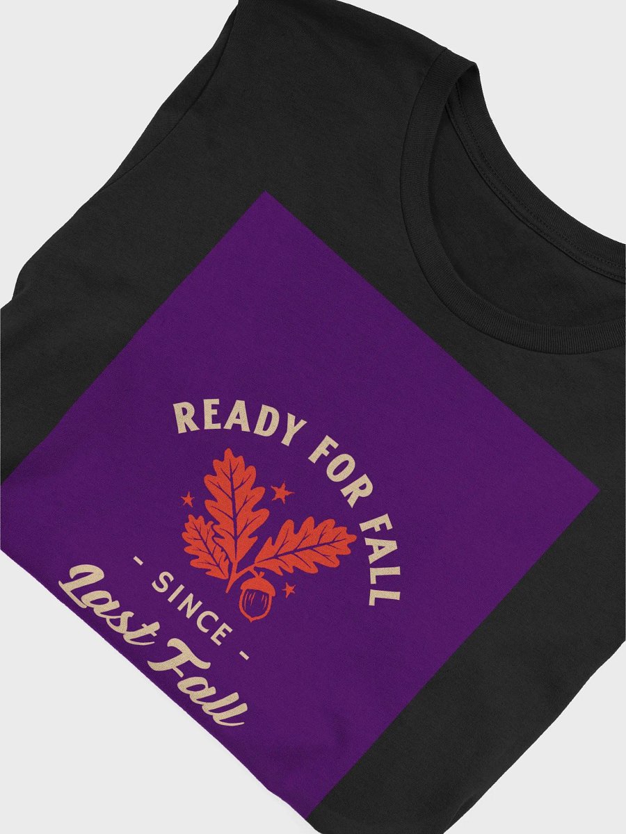 Ready For Fall Since Last Fall TShirt product image (4)