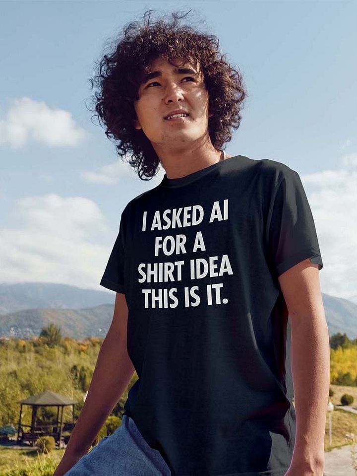 AI T-Shirt: I Asked AI for a Shirt Idea product image (1)