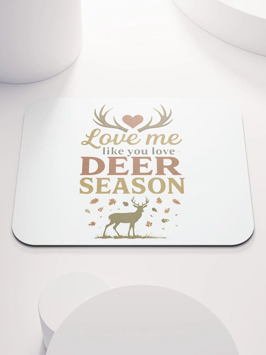Funny Romantic Mouse Pad – Deer Season Love Quote Design product image (1)