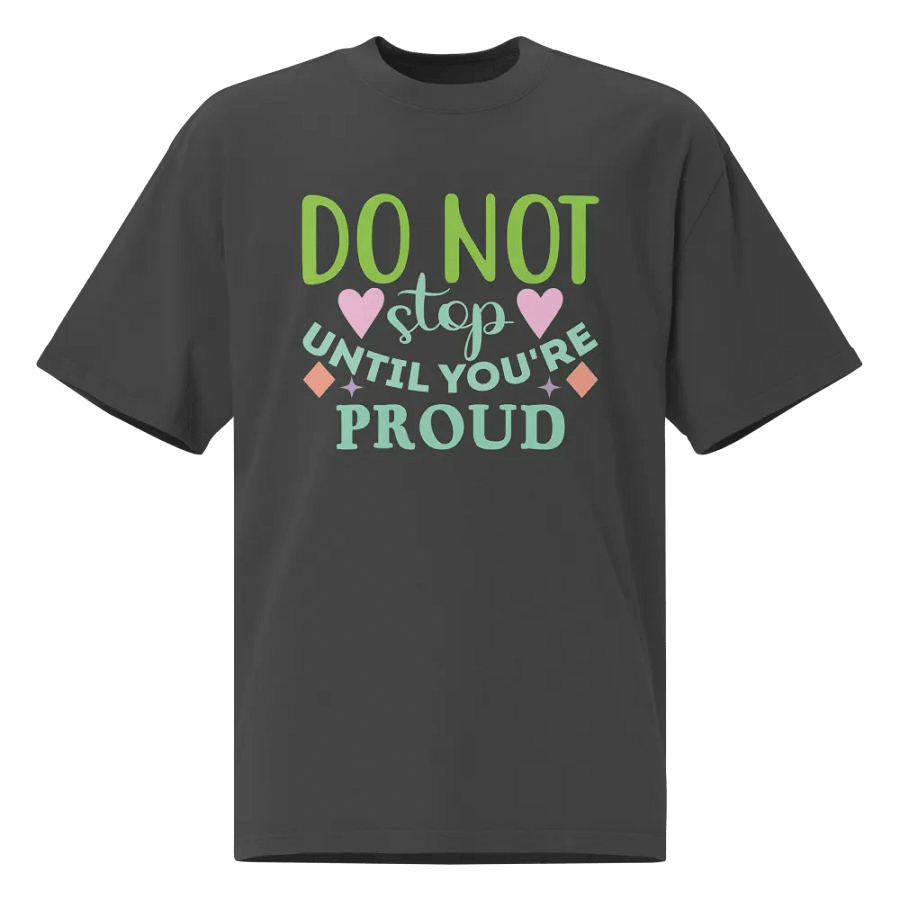 Do Not Stop Until You're Proud Motivational T-Shirt product image (2)