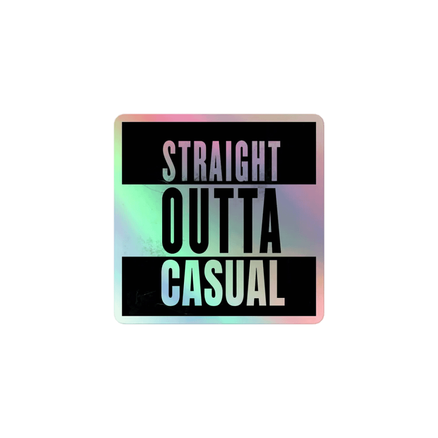 Straight Outta Casual Holographic Sticker Sheet product image (1)