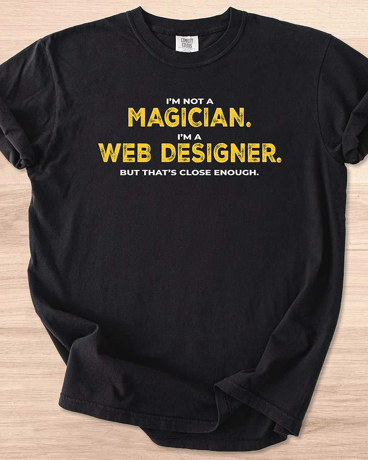I'm not a Magician I'm a Web Designer Tee (Dark Mode) product image (1)