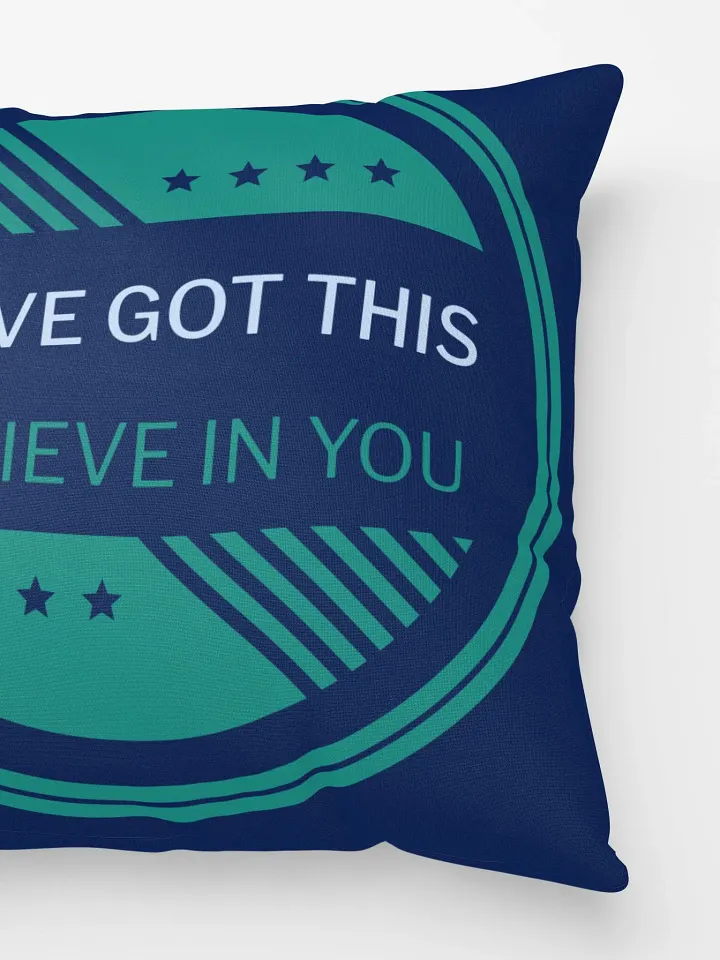YOU'VE GOT THIS, I BELIEVE IN YOU, SUPER COMFY PILLOW- THIS IS A GREAT GIFT FOR ANYONE HAVING A ROUGH TIME! product image (3)