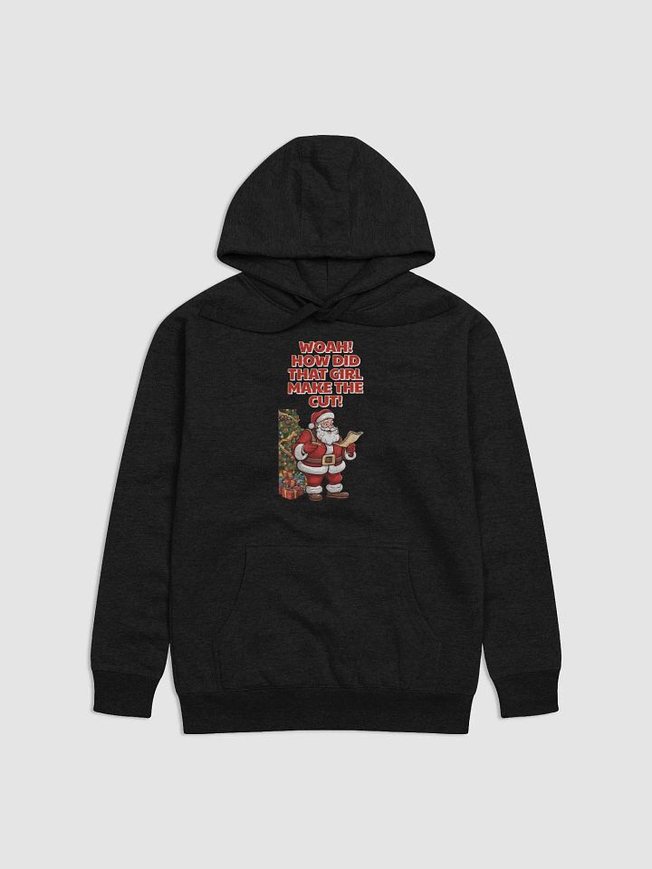 Woah! How Did That Girl Make The Cut! Christmas hoodie product image (4)
