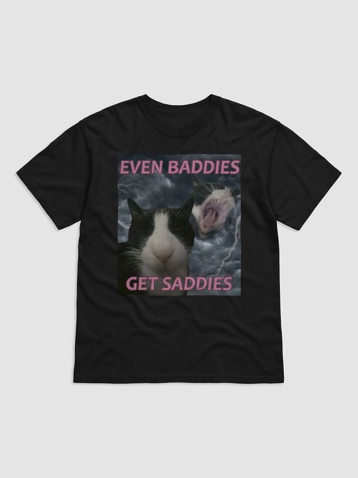 Baddies Get Saddies Tee product image (1)
