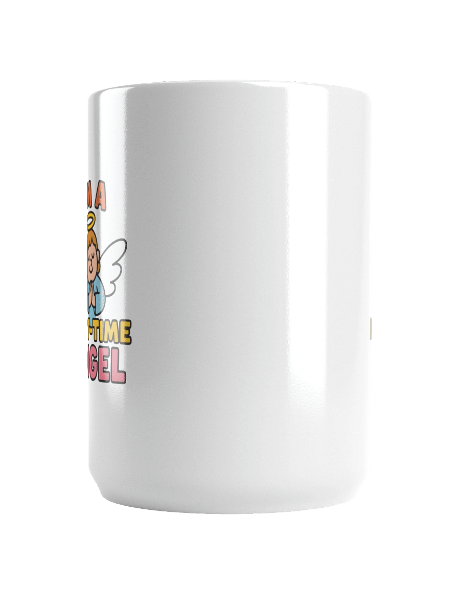 I'm a Part Time Angel - Coffee Mug product image (6)