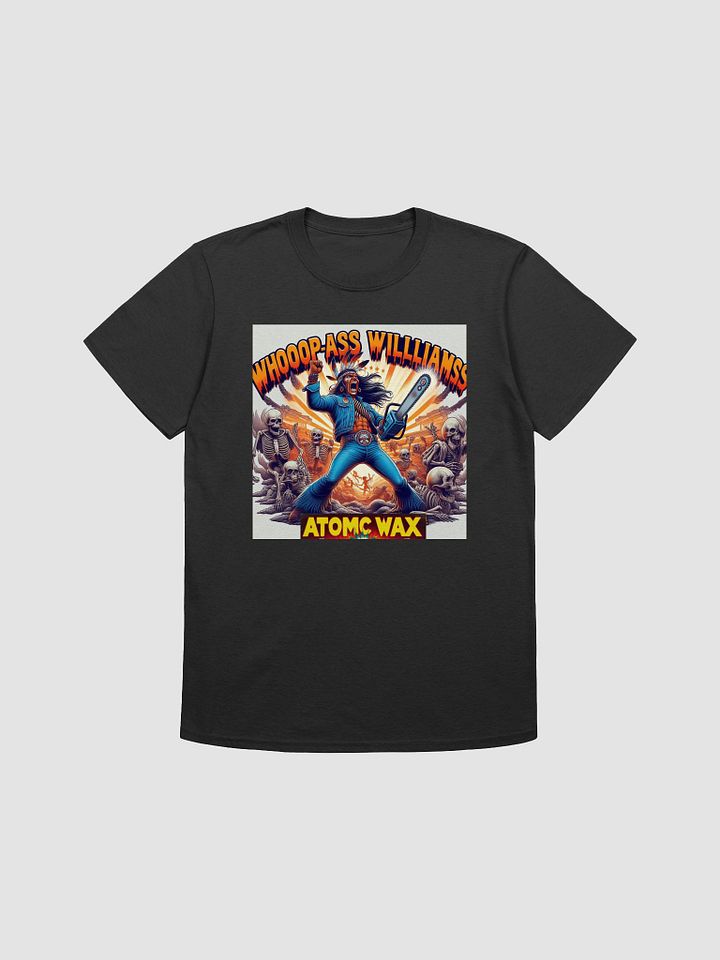 Whoop-Ass Williams "You Want A Little?" T-Shirt product image (2)