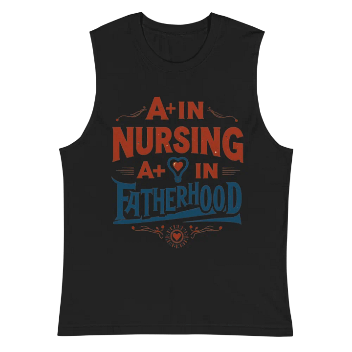 A+ in Nursing A+ in Fatherhood Muscle Tank product image (3)