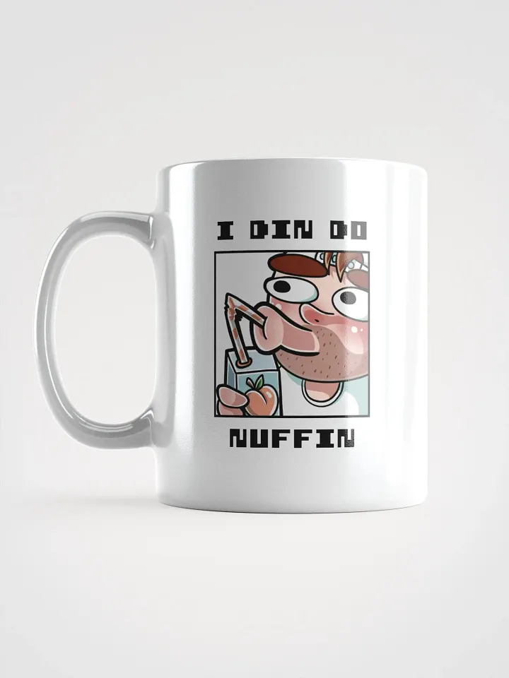 I Din Do Nuffin White Glossy Mug product image (1)