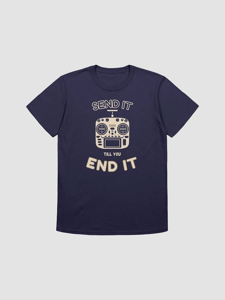 Send It Till You End It T-Shirt for FPV Enthusiasts product image (13)