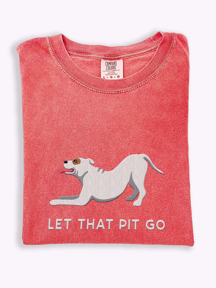 Let That Pit Go T-Shirt(Embroidered) of a Pitbull Terrier(White) product image (1)
