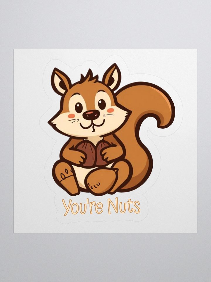 You're Nuts Funny Sticker product image (1)