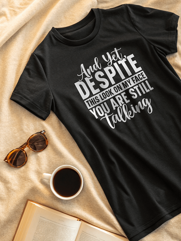 And Yet Despite This Look On My Face Women's Black T-Shirt product image (2)