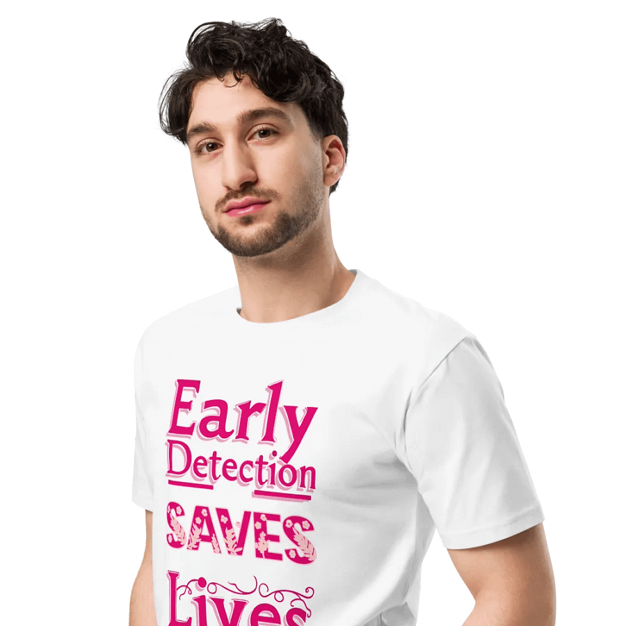 Early Detection Saves Lives Premium Tee product image (4)