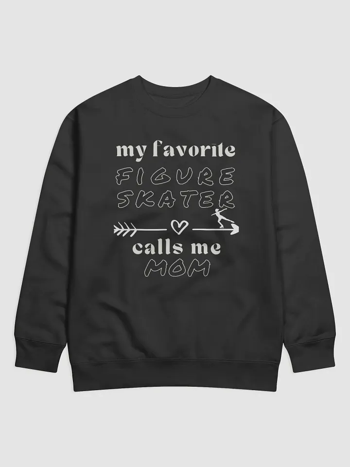Mom's Favorite Figure Skater Sweatshirt product image (1)