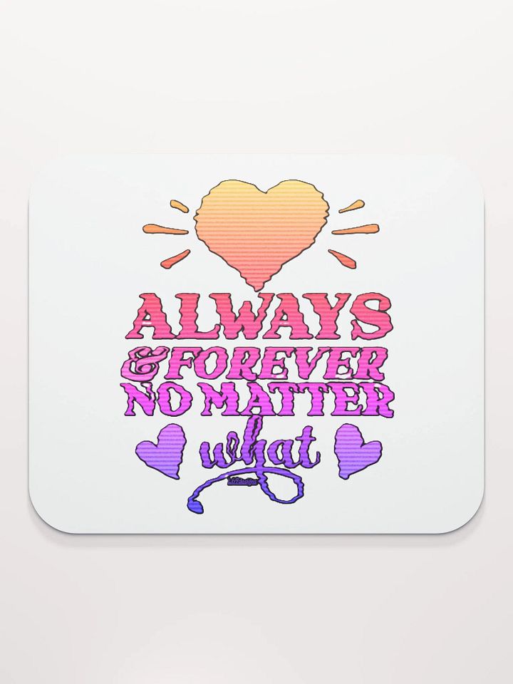 ALWAYS & FOREVER, NO MATTER WHAT product image (2)