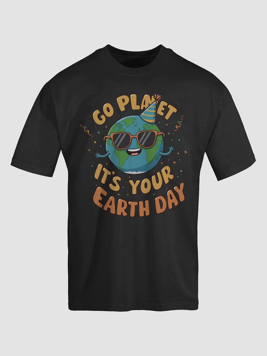 Go Planet, It's Your Earth Day – Fun Earth Day T-Shirt product image (19)