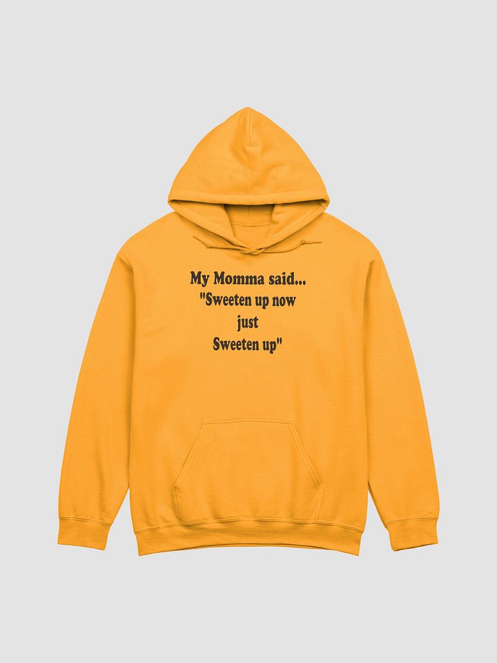 Sweeten Up Now Just Sweeten Up hoodie product image (7)
