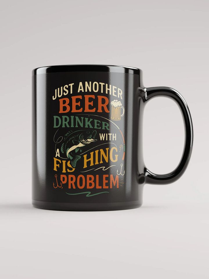 Fishing Mug – Just Another Beer Drinker with a Fishing Problem product image (1)