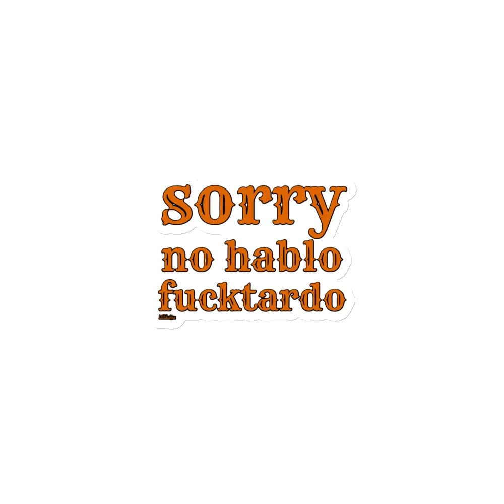 SORRY, NO HABLO FUCKTARDO product image (1)