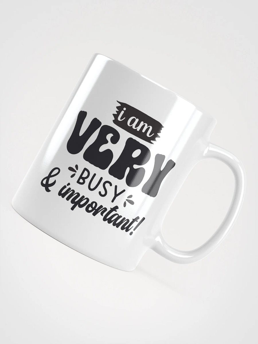 Very Busy and Important Coffee Mug product image (11)