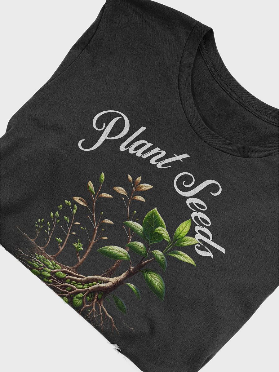 Plant Seeds, Grow Life T-Shirt | Grow Life, Love Earth | Plant Life Inspiration | Plant Positivity | Rooted in Nature | Grow Happiness | Mindful Living | Earth-Friendly Fashion | Plant Power product image (6)