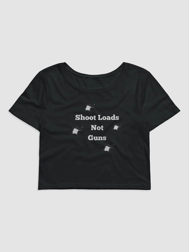 Shoot Loads Not Guns product image (1)