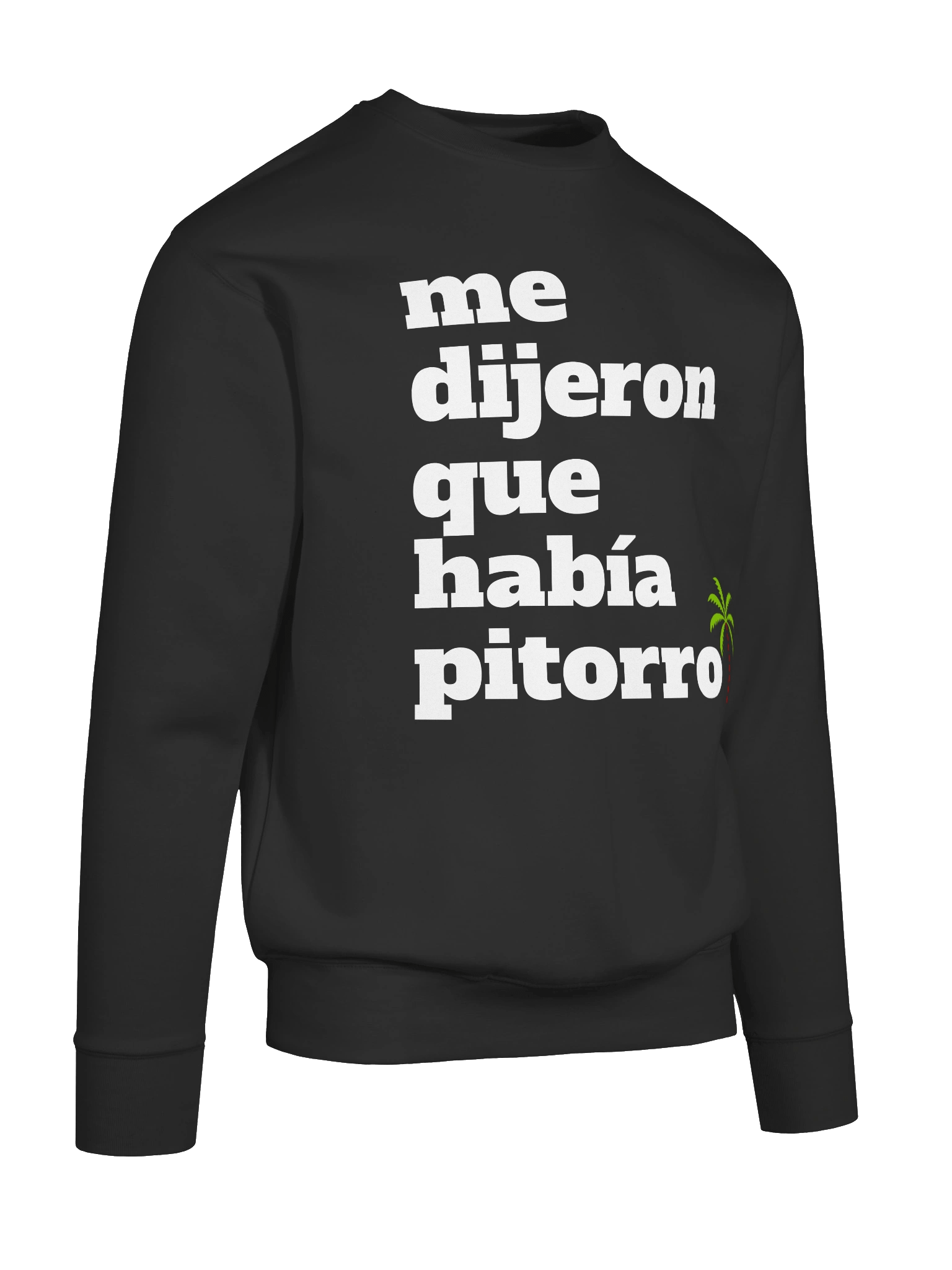 Me Dijeron Que Había Pitorro Premium Crewneck Sweatshirt product image (7)