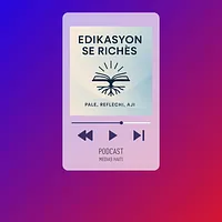 Edikasyon Se Richès