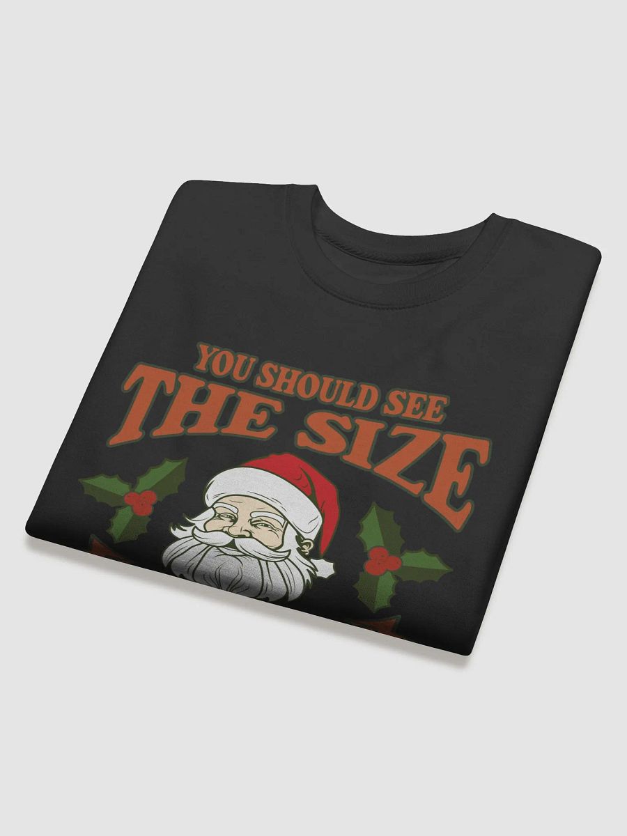 You Should See The Size of My Sack Funny Santa Sweatshirt product image (23)
