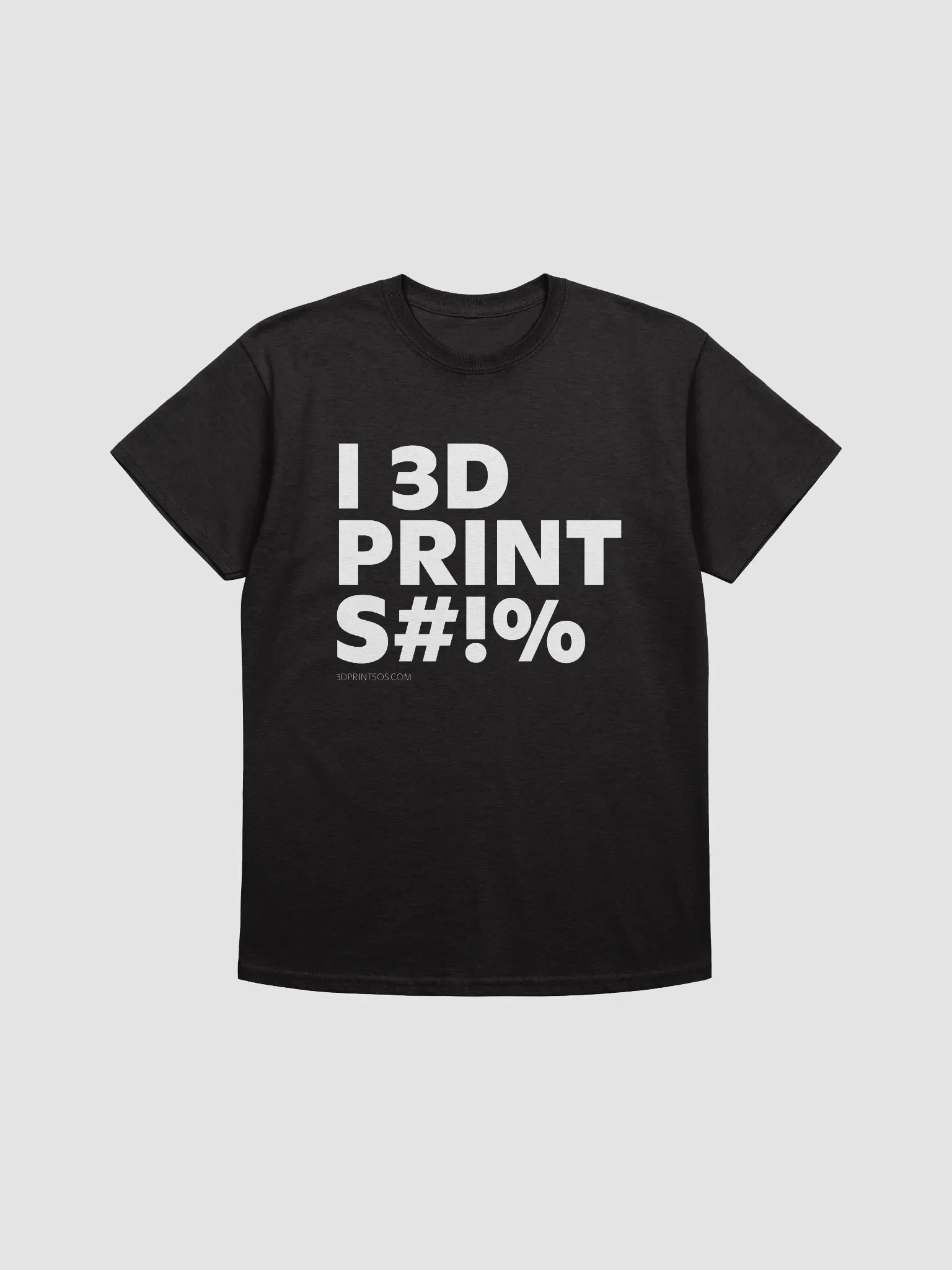 I 3D PRINT S#!% product image (1)
