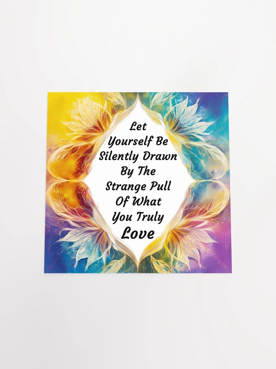 Let yourself be silently drawn by the strange pull of what you truly love - Enhanced Matte Paper Poster product image (19)