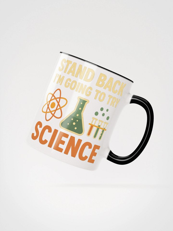 Science Mug – Stand Back I’m Going to Try Something Caffeinated product image (23)