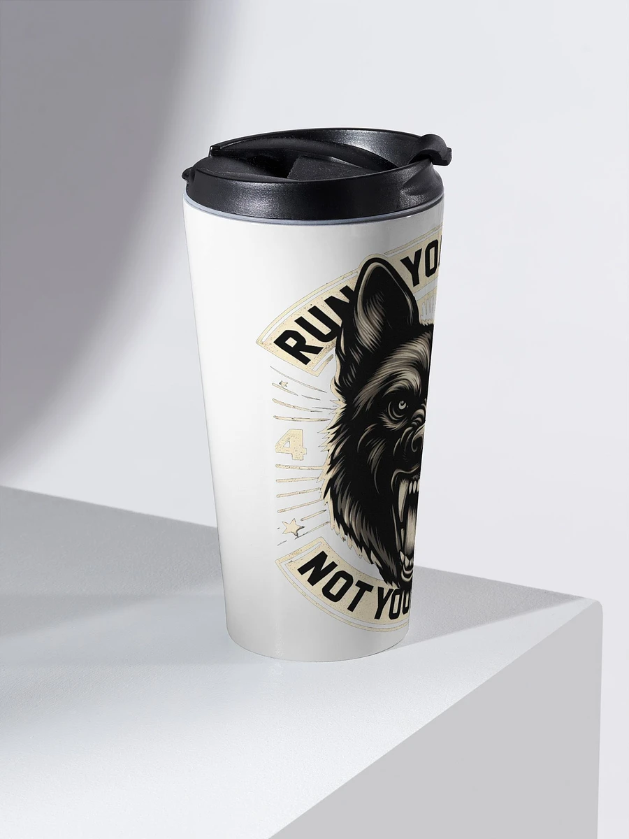 Run Your Dog Not Your Mouth - 20oz Stainless Steel Travel Mug product image (2)