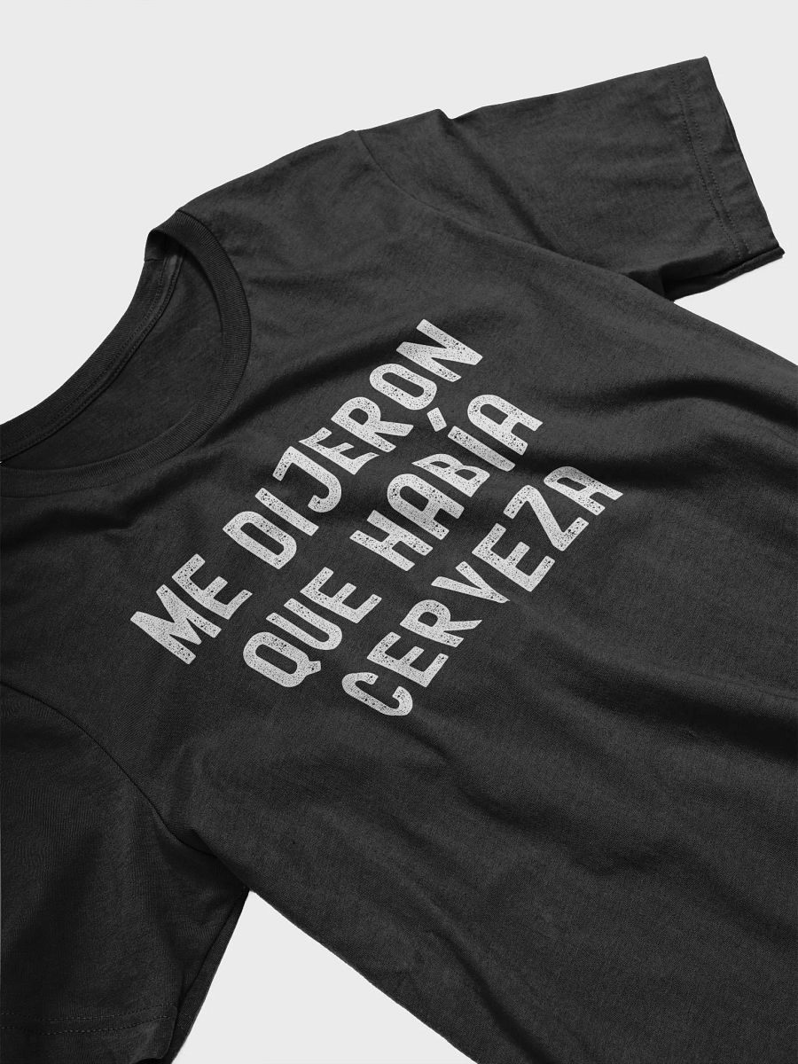 Me Dijeron Que Había Cerveza Camiseta Unisex product image (3)