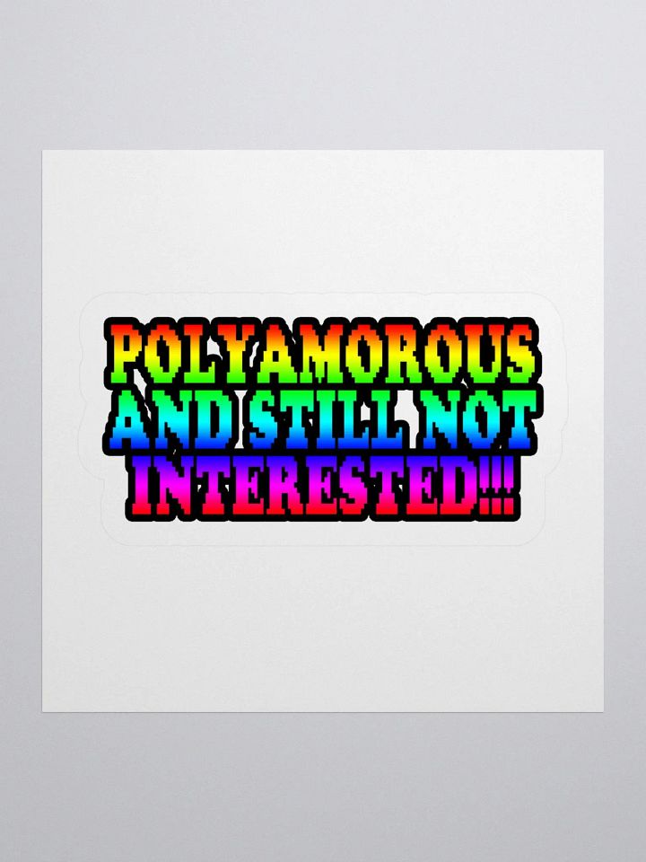 Polyamorous and Still not Interested Stickers product image (3)