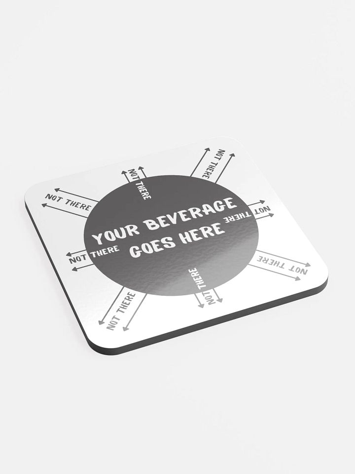 Coaster - Your Beverage Goes Here product image (2)