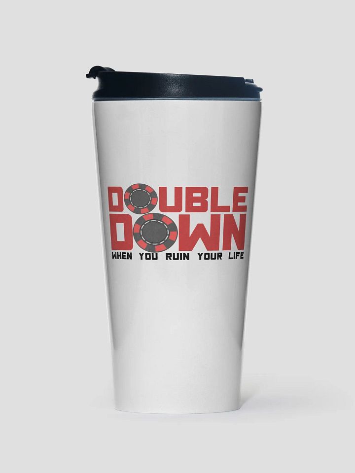 DOUBLE DOWN WHEN YOU RUIN YOR LIFE product image (1)