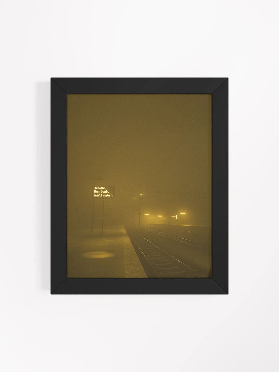 "Breathe, then begin" Framed Poster product image (18)