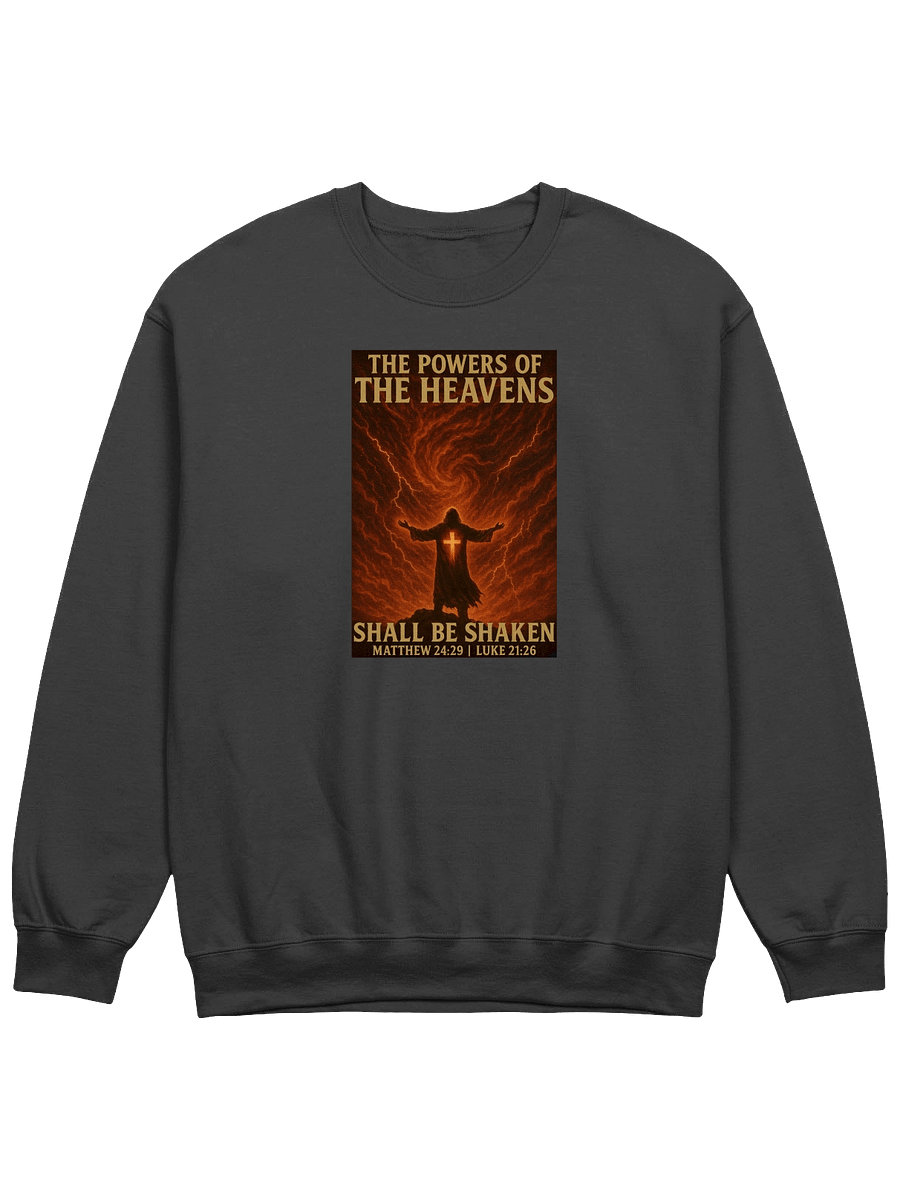 The Powers of The Heavens Shall Be Shaken Sweatshirt product image (15)