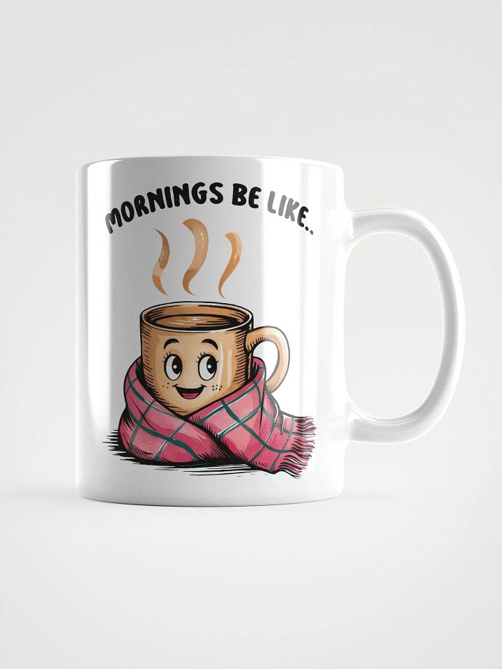 Mornings Be Like Mug product image (1)