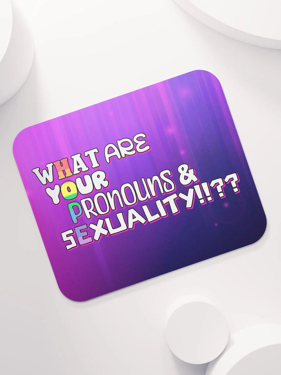 WHAT ARE YOUR PRONOUNS AND SEXUALITY!? mousepad product image (7)