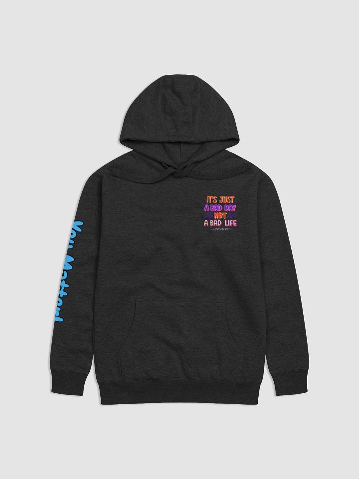 One Bad Day is not a bad life hoodie product image (4)