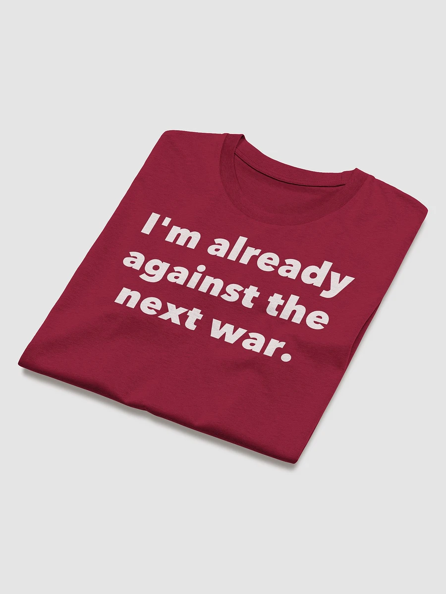 I'm already against the next war. product image (23)