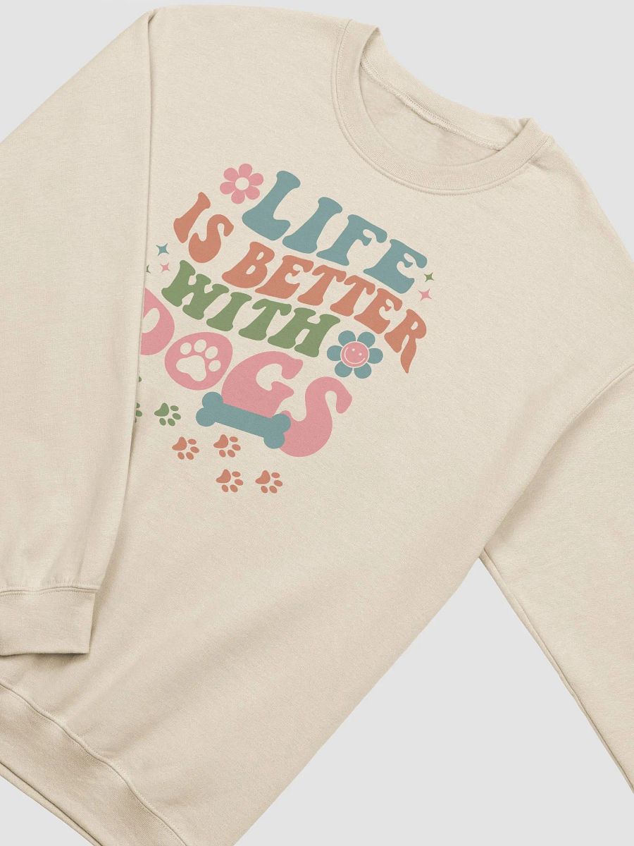 Life is Better with Dogs Groovy Design Sweatshirt product image (5)