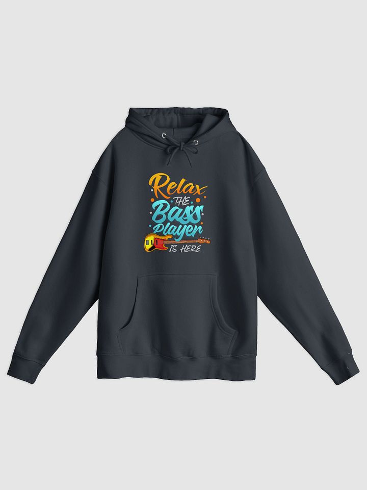 Relax, the Bass Player Is Here – Funny Hoodie for Bassists product image (1)