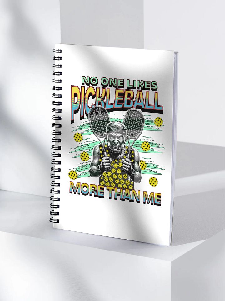 No One Likes Pickleball More Than Me Notebook product image (1)